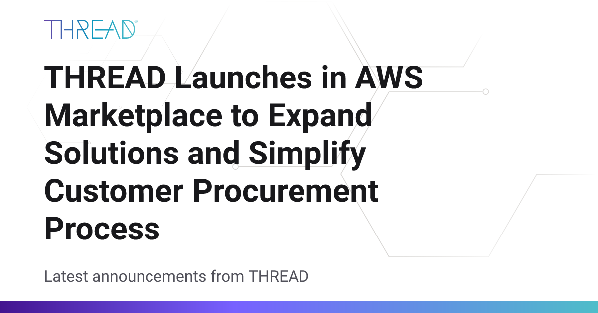 THREAD Launches in AWS Marketplace to Expand Solutions and Simplify ...